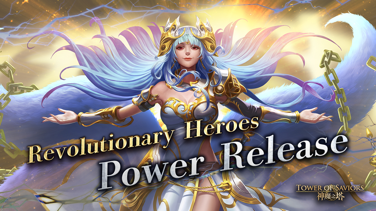 Power released. Tower of Saviors. Revolution Hero.
